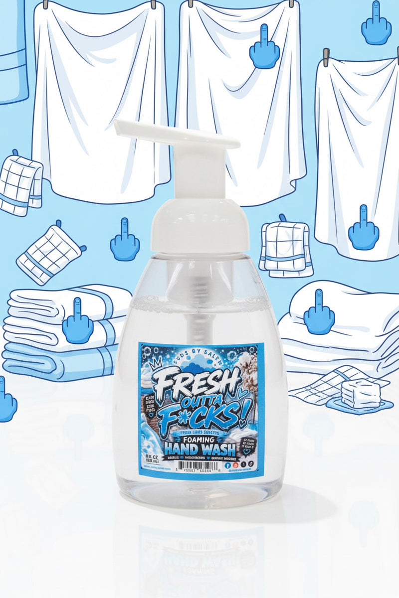 Fresh Outta F*cks Signature Foaming Hand Wash